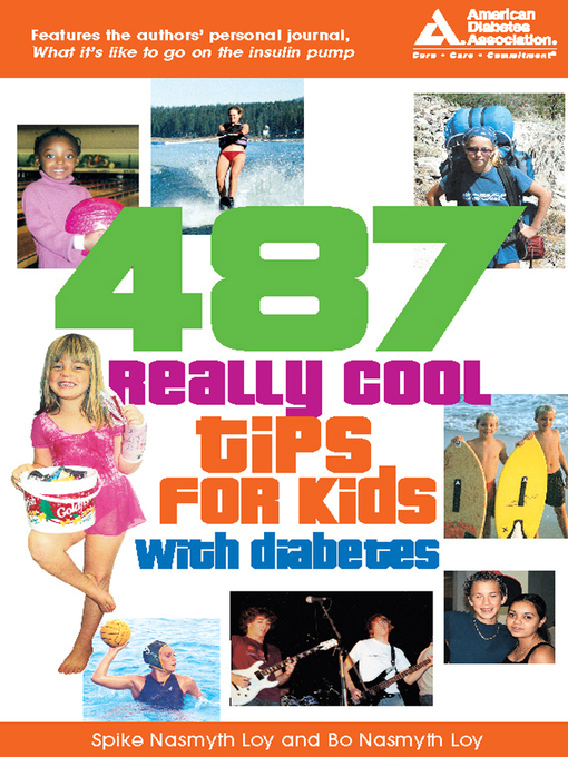 Title details for 487 Really Cool Tips for Kids with Diabetes by Bo Nasmyth Loy - Available